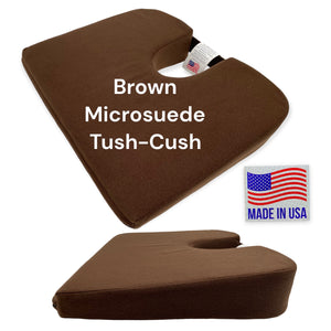Tush-Cush® and Car-Cush brown Microsuede, wedge shape, tailbone cut-out relieves [ain